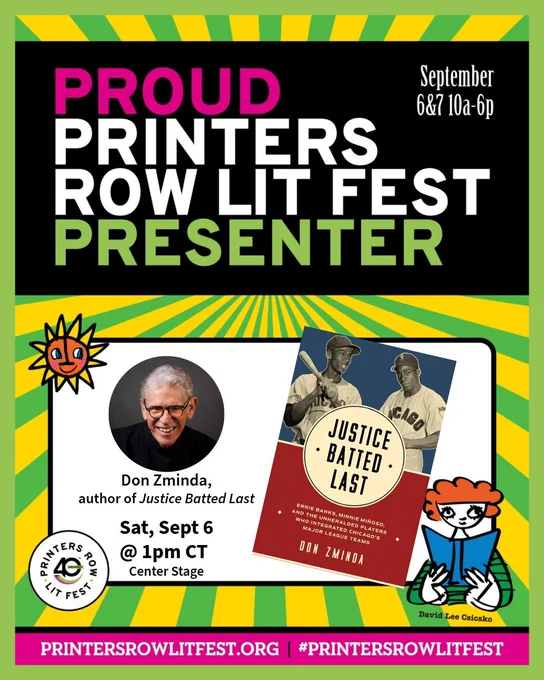 Proud Printers Row Lit Fest Presenter
Don Zminda, author of JUSTICE BATTED LAST
Sat, Sept 6 at 1pm CT
Center Stage