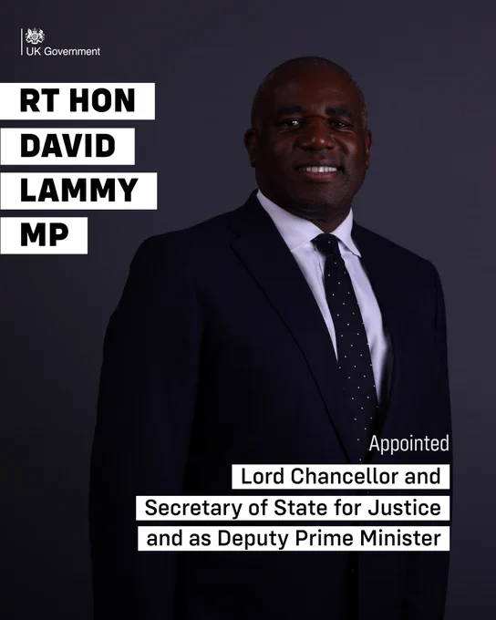 Image of David Lammy. Text reads: Rt Hon David Lammy MP appointed Lord Chancellor and Secretary of State for Justice and as Deputy Prime Minister.