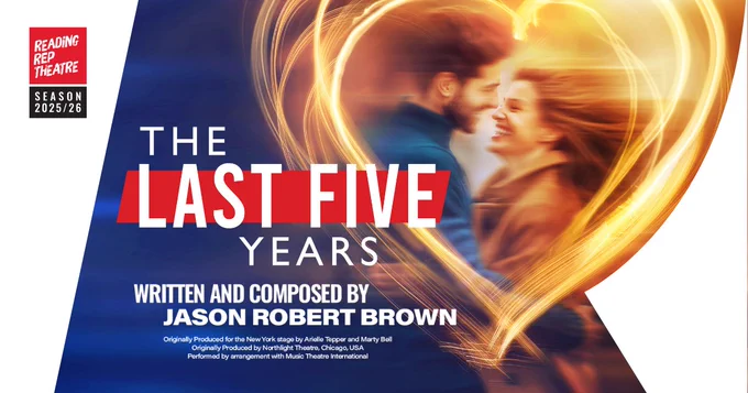 A photo of a couple in a heart-shaped frame. The text reads: The Last Five Years. Written and composed by Jason Robert Brown. Originally produced for the New York stage by Arielle Tepper and Marty Beil. Originally produced by Northlight Theatre, Chicago, USA. Performed by arrangement with Music Theatre International