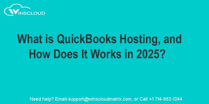 What is QuickBooks Hosting and How Does It Works in 2025?

