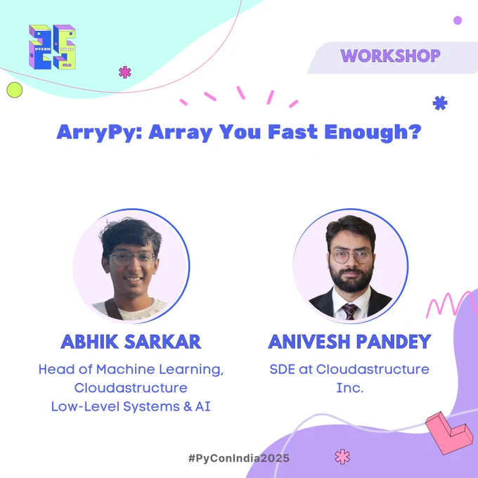 Abhik Sarkar & Anivesh Pandey's workshop on “ArryPy: Array You Fast Enough?”