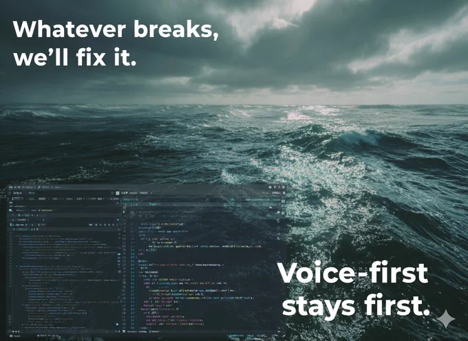 Developer tools overlayed on an angry sea with storm clouds gathering. Caption reads: "Whatever breaks, we'll fix it. Voice-first stays first."