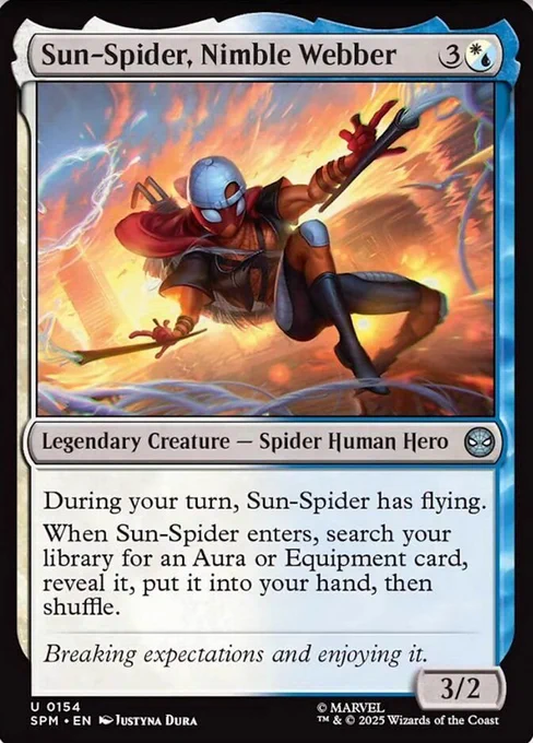 Magic: the Gathering card depicting the Marvel hero Sun-Spider. The title says "Sun-Spider, Nimble Webber" and displays an illustration of Sun-Spider using her web-shooters. The sub-text says "Legendary Creature--Spider Human Hero" and the description reads "During your turn, Sun-Spider has flying. When Sun-Spider enters, search your library for an Aura or Equipment card, reveal it, put it into your hand, then shuffle." Below that in italics reads the line "Breaking expectations and enjoying it."