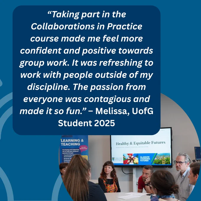 A Curriculum for Life poster with a quote stating “Taking part in the Collaborations in Practice course made me feel more confident and positive towards group work. It was refreshing to work with people outside of my discipline. The passion from everyone was contagious and made it so fun.” – Melissa, UofG Student 2025. Below that is a group of students presenting, with ‘The Sustainability Award’ on the screen behind them.
