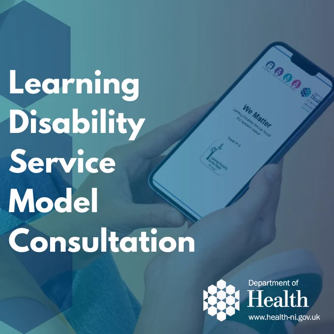 A graphic showing someone holding a smart phone. On the phone screen is the "We Matter: Learning Disability Service Model for Northern Ireland" document.  Text over the graphic reads: "Learning Disability Service Model Consultation".