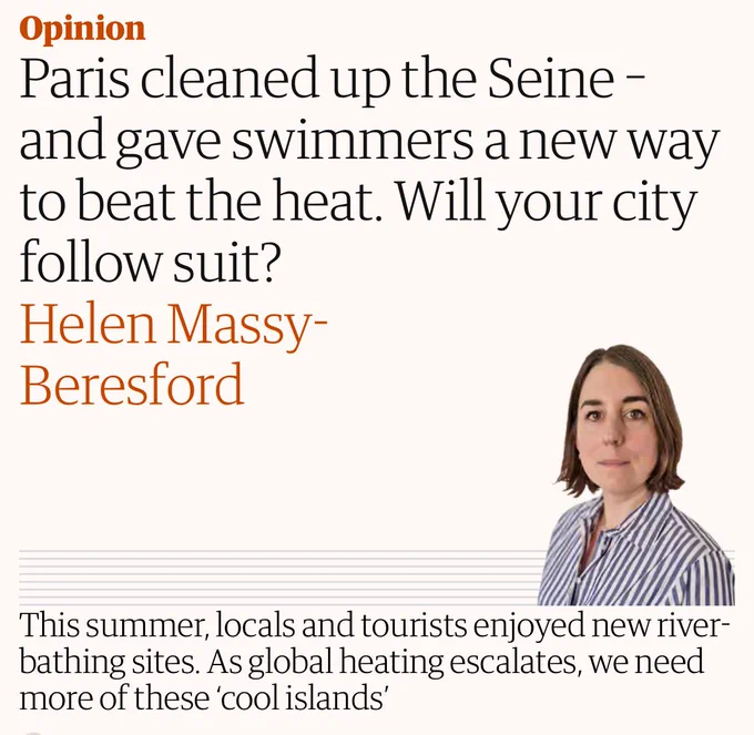 Opinion Paris cleaned up the Seine - and gave swimmers a new way to beat the heat. Will your city follow suit? Helen Massy-Beresford This summer, locals and tourists enjoyed new river-bathing sites. As global heating escalates, we need more of these 'cool islands'