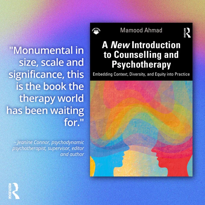 Book cover, "A New Introduction to Counselling and Psychotherapy" by Mamood Ahmad. Quote: "Monumental in size, scale and significance, this is the book the therapy world has been waiting for." - Jeanine Connor. Routledge logo.