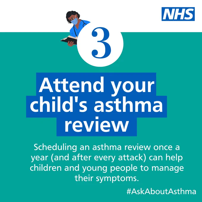 NHS graphic with text:  '3. Attend your child's asthma review. Scheduling an asthma review once a year (and after every attack) can help children and young people manage their symptoms.' Hashtag: #AskAboutAsthma. Illustration of an healthcare worker holding a clip board above the number 3."