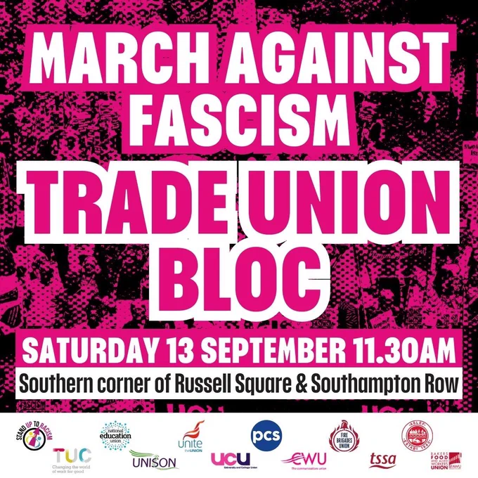 Image shows detail of a demonstration. Text reads: 'March Against Fascism - Trade Union Bloc. Saturday 13 September, 11.30am. Southern corner of Russell Square & Southampton Row'.