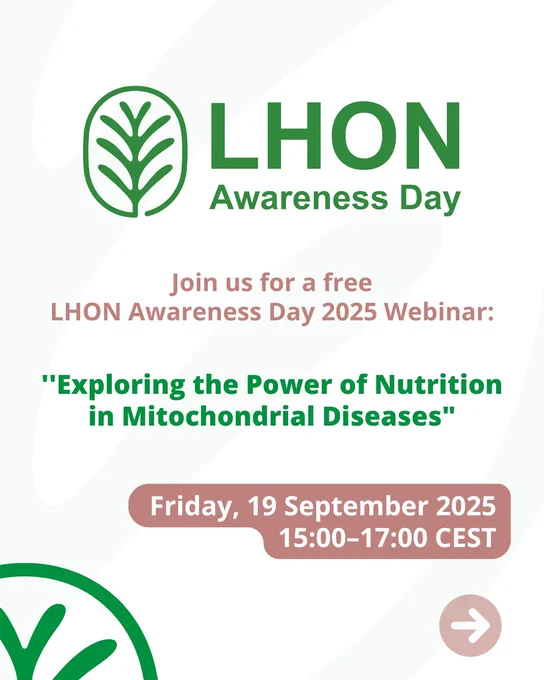 Graphic for LHON Awareness Day 2025. Text reads: “Join us for a free LHON Awareness Day 2025 Webinar: ‘Exploring the Power of Nutrition in Mitochondrial Diseases.’ Friday, 19 September 2025, 15:00–17:00 CEST.” Design features a green leaf logo and an arrow icon.