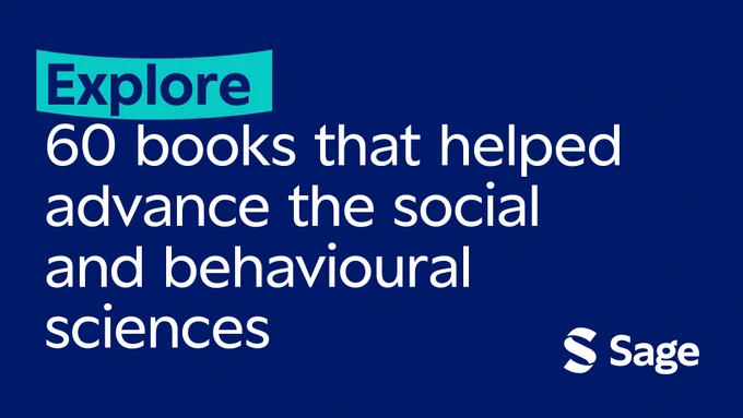 Explore 60 books that helped advance the social and behavioral sciences. Sage.
