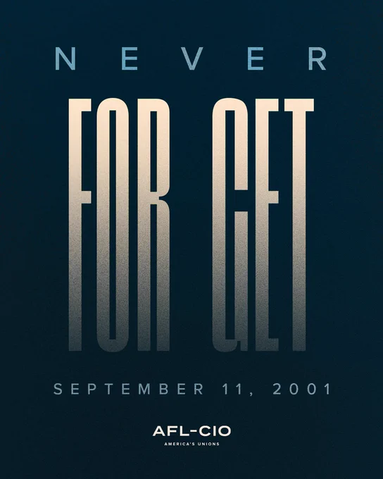 Never forget. September 11, 2001 | AFL-CIO