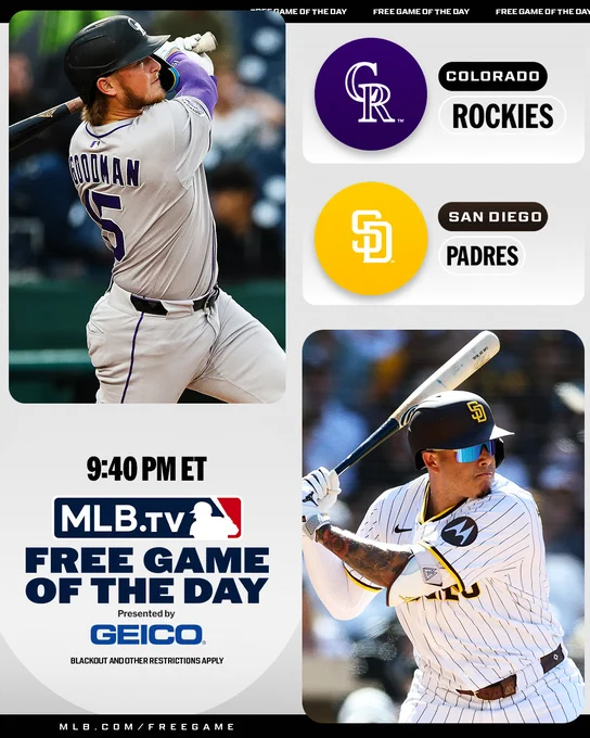 MLB.TV Free Game of the Day
Presented by GEICO
Colorado Rockies vs. San Diego Padres 9:40 PM ET
Pictured top left: Hunter Goodman follows through on his swing in a gray road Rockies uniform with black lettering and a black helmet.
Pictured bottom right: Manny Machado in his batting stance in a white home pinstriped Padres uniform with brown and yellow lettering and a matching helmet.