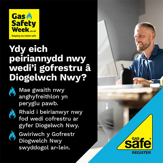 Rhaid i bawb sy’n gwneud gwaith nwy i chi fod wedi gofrestru gyda Diogelwch Nwy, fel arall maen nhw’n gweithio’n anghyfreithlon a gallen nhw fod yn peryglu eich bywyd. Gwiriwch eu cerdyn adnabod cyn i’r waith dechrau. 
Gwirio peirianwyr cymwys yn GasSafeRegister.co.uk. 
#GSW25