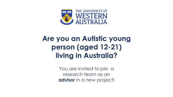 A promotional graphic from The University of Western Australia. At the top is the university's logo, which includes a black swan and the motto "Seek Wisdom." Below the logo, bold text reads: "Are you an Autistic young person (aged 12–21) living in Australia?" Followed by smaller text: "You are invited to join a research team as an advisor in a new project!"