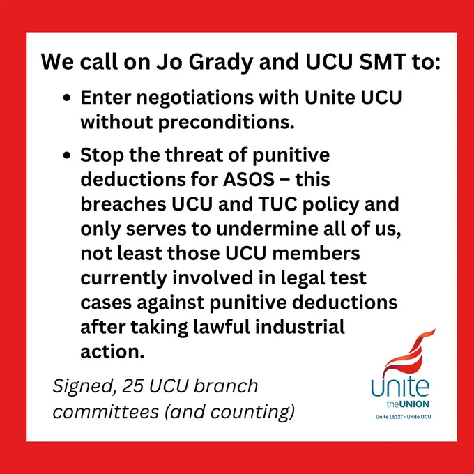Image of a statement reading:
"We call on Jo Grady and UCU SMT to:
1.  Enter negotiations with Unite UCU without preconditions.
2. Stop the threat of punitive deductions for ASOS – this breaches UCU and TUC policy and only serves to undermine all of us, not least those UCU members currently involved in legal test cases against punitive deductions after taking lawful industrial action.”
