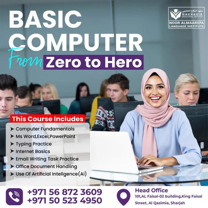 Ready to conquer the digital world? Our comprehensive course is designed for absolute beginners!

What You'll Master:
Computer Fundamentals

Ms Word, Excel, PowerPoint

Typing Practice & Internet Basics

Email Writing & Document Handling

And even the Use of Artificial Intelligence (AI)!

Transform your skills and boost your confidence! Perfect for job seekers, students, and anyone looking to get ahead.

Call NOW to enroll!
Call/WhatsApp:  971 56 872 3609 |  971 50 523 4950

Location: 101, AL Faisal-02 building, King Faisal Street, Al Qasimia, Sharjah

Related Keywords
#ComputerCourse #Sharjah #BasicToAdvanced #MSOffice #AICourse #LearnComputers #UAE #Training #SkillUp #ZeroToHero
