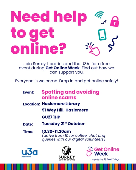 Poster with pink and blue text on a white background. Title reads: Need help to get online? Event details: Spotting and avoiding online scams. Location: Haslemere Library, 91 Wey Hill, Haslemere, GU27 1HP. Date: Tuesday 21st October. Time: 10:30–11:30am (arrive from 10 for coffee, chat and queries with digital volunteers). Logos included for U3A Haslemere, Surrey County Council, and Get Online Week. Colourful icons of WiFi, a lock, a phone, and a hand clicking are scattered around.