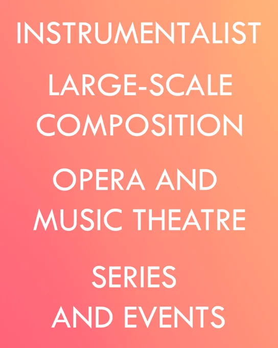 White text against a coral coloured background. Text reads: 'Instrumentalist, Large-Scale Composition, Opera and Music Theatre, Series and Events.'