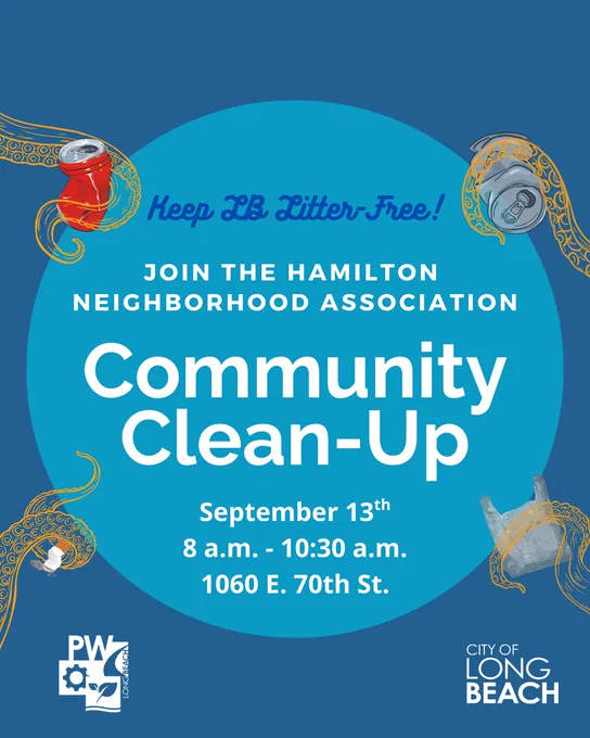 Keep LB Litter-Free!
Join the HAMILTON NEIGHBORHOOD ASSOCIATION
Community Clean-Up
September 13th 
8 a.m. - 10:30 a.m.
1060 E. 70th St.