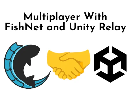 The name of the workshop, "Multiplayer With FishNet and Unity Relay", and the FishNet and Unity logos shaking hands.