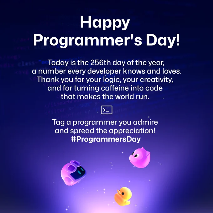 Happy Programmer's Day!

Today is the 256th day of the year, a number every developer knows and loves. Thank you for your logic, your creativity, and for turning caffeine into code that makes the world run.

Tag a programmer you admire and spread the appreciation!

#ProgrammersDay