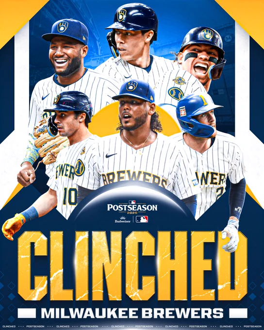 CLINCHED! Milwaukee Brewers
MLB Postseason 2025 presented by Budweiser
Pictured: Cutouts of Jackson Chourio, Christian Yelich, William Contreras, Sal Frelick, Freddy Peralta and Brice Turang wearing Brewers white home uniforms with yellow and blue elements.