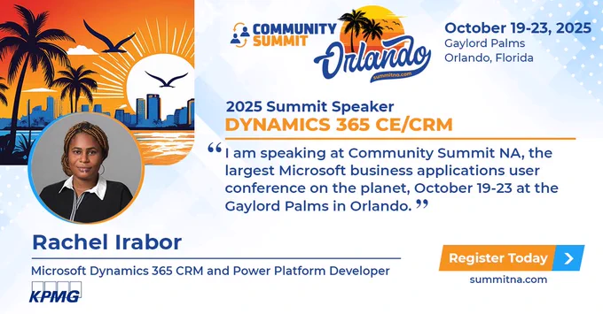 Promotional flyer for the 2025 Community Summit NA in Orlando, Florida, featuring event details (October 19–23 at Gaylord Palms), speaker Rachel Irabor (Microsoft Dynamics 365 CRM and Power Platform Developer), and a quote from her about presenting on Dynamics 365 CE/CRM. Includes logos for Community Summit, Orlando, and KPMG, with a sunset background of palm trees and city skyline. Call-to-action button reads ‘Register Today’ with website summitna.com