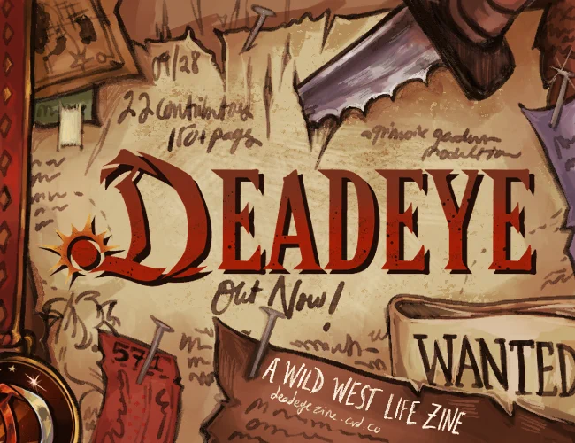 digital illustration of a bulletin with lots of writing. It says "DEADEYE Out Now!