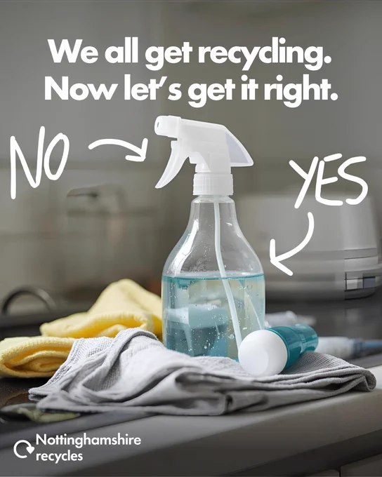 We all get recycling. Now let's get it right. Photo shows a plastic spray bottle with the word 'yes' pointing to the plastic bottle and the word 'no' pointing to the spray pump.   Nottinghamshire Recycles.