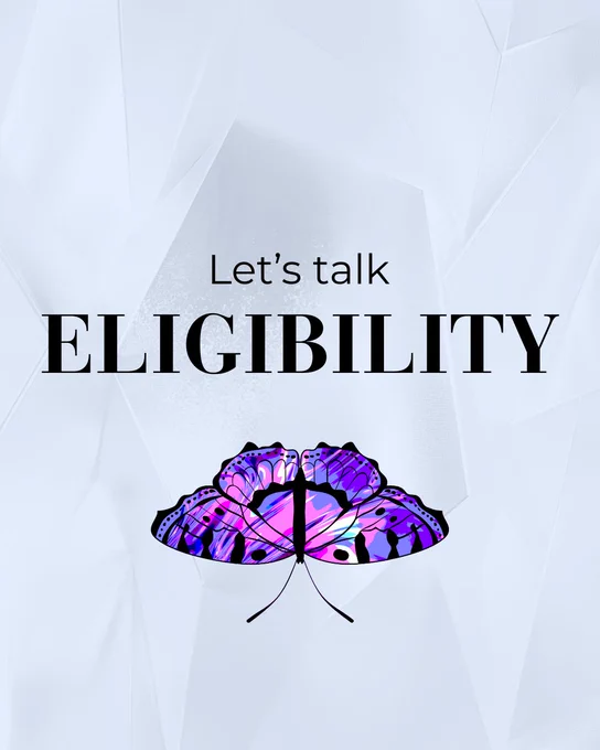 Let’s talk eligibility. Black text on a light purple background with a large butterfly under the text, colored in abstractly in many purples and pinks.