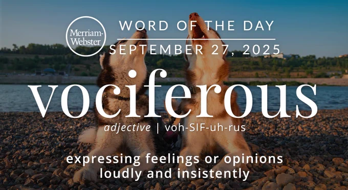 Merriam-Webster Word of the Day for September 27, 2025 'vociferous' adjective | voh-SIF-uh-rus "expressing feelings or opinions loudly and insistently" Background Image: wolves howling
