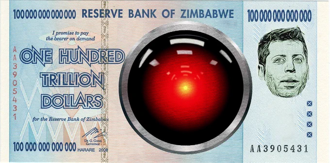 A Zimbabwean one hundred trillion dollar bill; the bill's iconography have been replaced with the glaring red eye of HAL 9000 from Stanley Kubrick's '2001: A Space Odyssey' and a stylized, engraving-style portrait of Sam Altman.

Image:
TechCrunch
https://commons.wikimedia.org/wiki/File:Sam_Altman_-_TechCrunch_Disrupt_SF_2017_(36522988343).jpg

CC BY 2.0
https://creativecommons.org/licenses/by/2.0/deed.en

--

Cryteria (modified)
https://commons.wikimedia.org/wiki/File:HAL9000.svg

CC BY 3.0
https://creativecommons.org/licenses/by/3.0/deed.en
