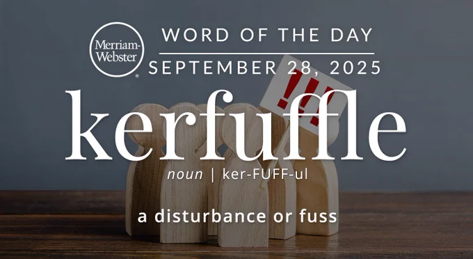 Merriam-Webster Word of the Day for September 28, 2025 'kerfuffle' noun | ker-FUFF-ul "a disturbance or fuss" Background Image: wooden figurines holding a protest sign