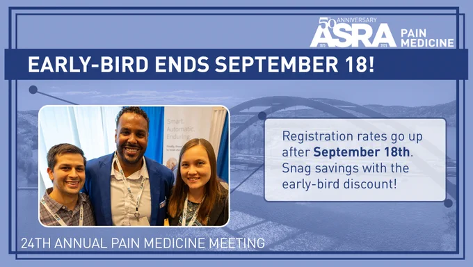 The early-bird deadline for the 24th Annual Pain Medicine Meeting will end on September 18, 2025. Sign up by Thursday to receive discounted rates on registration.