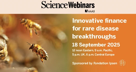 Promotional image for Science Webinars, featuring a close-up of bees on honeycomb. Text reads "Innovative finance for rare disease breakthroughs, 18 September 2025, 12 pm ET Sponsored by Fondation Ipsen.