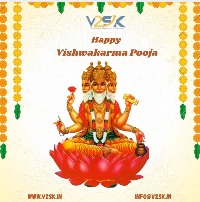 On this divine occasion of Vishwakarma Pooja, we seek the blessings of Lord Vishwakarma – the divine architect, symbol of innovation and craftsmanship. Inspired by his vision, V2SK Techno Private Limited continues its journey to deliver excellence in IT solutions and technology.