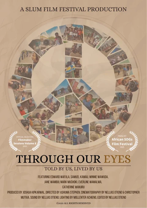 Poster for the documentary Through Our Eyes featuring a peace symbol collage of photographs of young people with cameras and in community settings. At the bottom, festival laurels appear on both sides. The left laurel reads “Official Selection – Filmmaker Sessions Volume 8 – 2025” and the right laurel reads “Finalist – African SDGs Film Festival – 2025.” The title Through Our Eyes is centred in bold with the tagline “Told by Us, Lived by Us.”