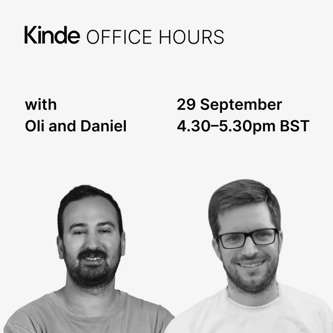 Kinde office hours promo. A picture of Oli and Daniel, with office hours details: 29 September 4.30-5.30 BST. Oli has dark hair and a beard, Daniel wears glasses and is smiling.