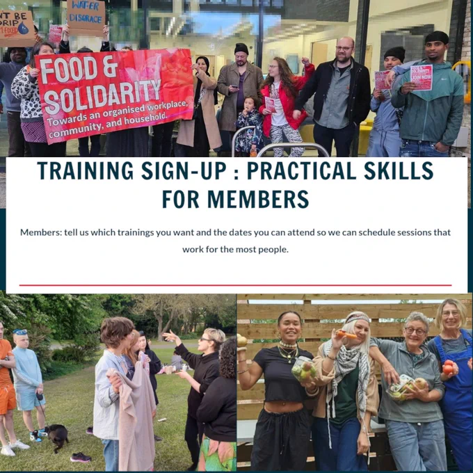 Collage of Food & Solidarity members at actions, outdoor gatherings, and distributing fresh food. A banner in one photo reads “FOOD & SOLIDARITY: Towards an organised workplace, community, and household.” Overlaid text invites members to sign up for practical skills trainings, asking them to choose which sessions and dates suit them best.