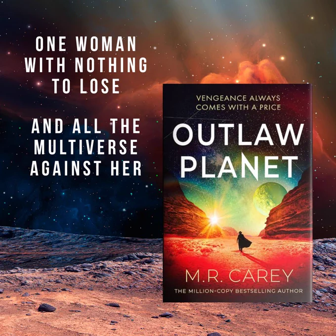 One woman with nothing to lose and all the multiverse against her. Outlaw Planet by M. R. Carey.