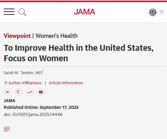 A JAMA webpage, "Viewpoint | Women's Health: To Improve Health in the United States, Focus on Women" by Sarah M. Temkin, MD. Published Online: September 17, 2025, doi: 10.1001/jama.2025.14446.