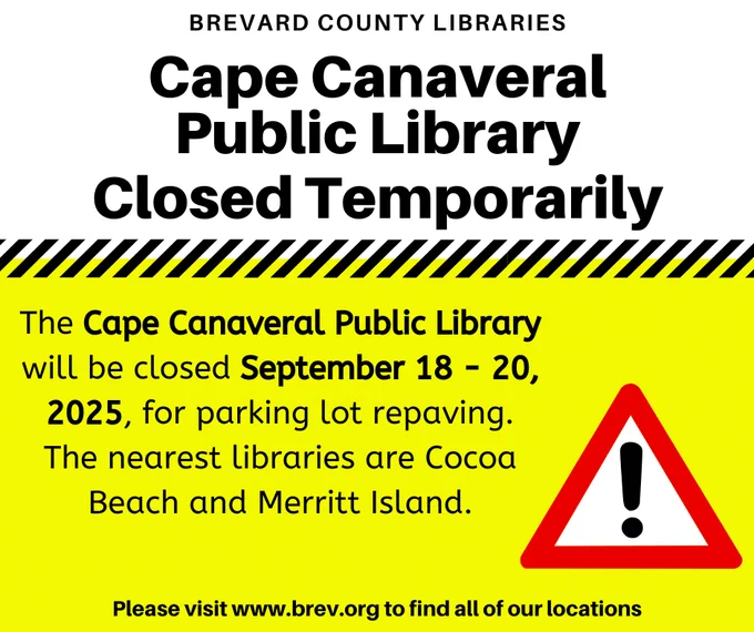 Cape Canaveral Public Library Closed Temporarily. The Cape Canaveral Public Library will be closed September 18 - 20, 2025, for parking lot repaving. The nearest libraries are Cocoa Beach and Merritt Island. Please visit www.brev.org to find all of our locations.