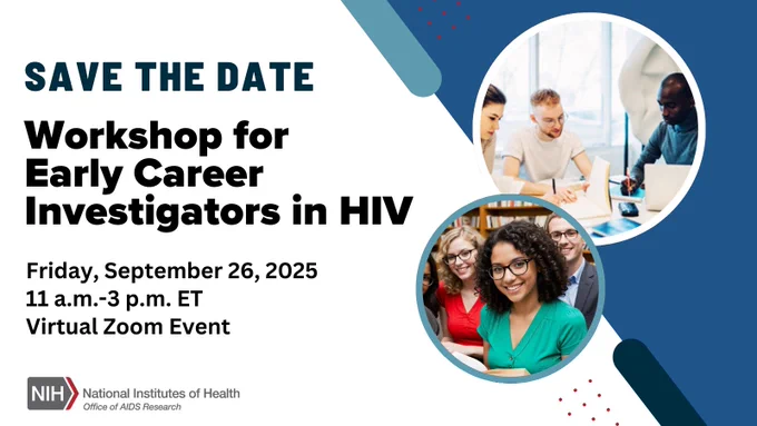 Save the Date announcement from NIH for an Early Career Investigators in HIV workshop on September 26, 2025, featuring a collage of professionals discussing, a virtual Zoom event banner.