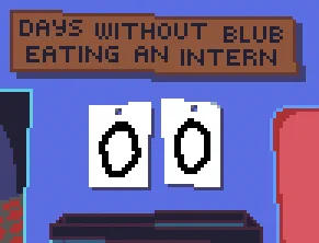 A sign with the text "days without blub eating an intern" above two cards showing the digits 00.
