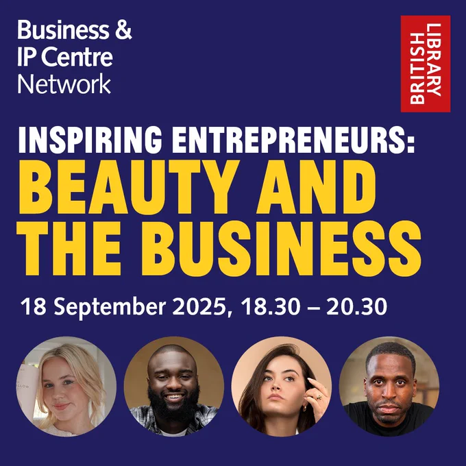 Inspiring Entrepreneurs: Beauty and the Business. 18 September 6.30pm at the British Library BIPC, London. https://www.eventbrite.com/e/inspiring-entrepreneurs-beauty-and-the-business-tickets-1448927764949