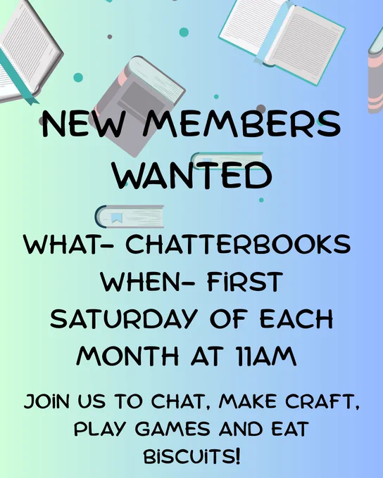A poster promoting a book group at Dorking Library. The background is a gradient from green to blue, with cartoon books flying at the top of the poster. The text says: 'New members wanted. What - Chatterbooks. When - first Saturday of each month at 11am. Join us to chat, make craft, play games and eat biscuits!'