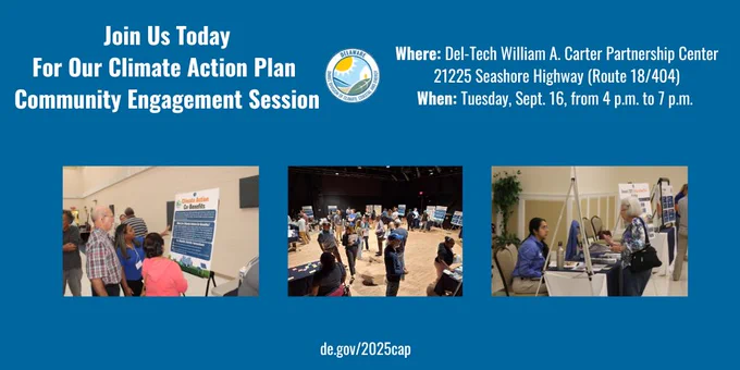 People interact at informational tables during a Delaware Climate Action Plan community engagement session. The graphic includes the Delaware Division of Climate, Coastal and Energy logo and text with event details: “Join Us Today for Our Climate Action Plan Community Engagement Session. Where: Del-Tech William A. Carter Partnership Center, 21225 Seashore Highway (Route 18/404). When: Thursday, Sept. 18, from 4 p.m. to 7 p.m.” Three smaller photos at the bottom show participants viewing posters and talking with staff.