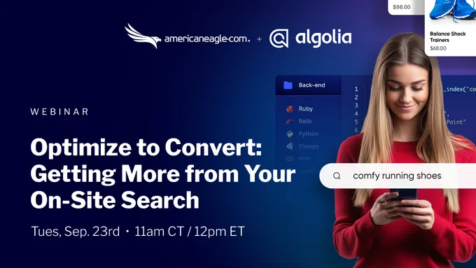 "Optimize to Convert: Getting More from Your On-Site  Search"
Tuesday, September 23
11 a.m. CDT / Noon EDT