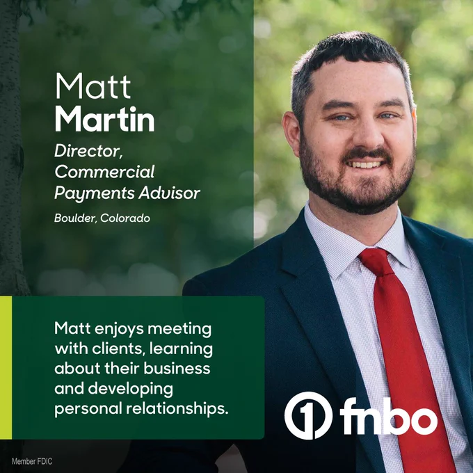 Matt Martin, Director, Commercial Payments Advisor, Boulder, Colorado
Text: Matt enjoys meeting with clients, learning about their business and developing personal relationships.
